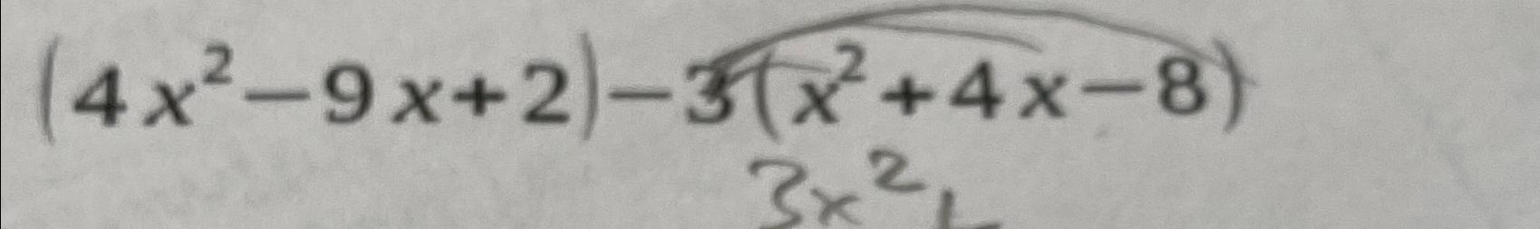 Solved (4x2-9x+2)-3(x2+4x-8) | Chegg.com
