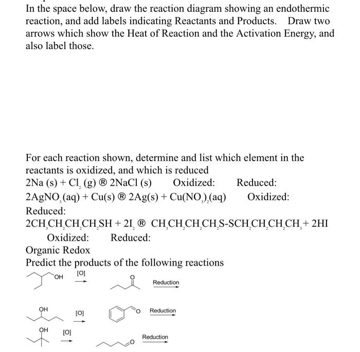 Solved In the space below, draw the reaction diagram showing | Chegg.com