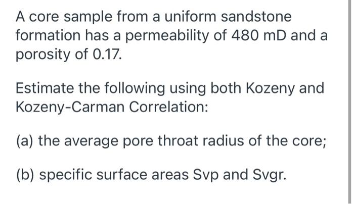 Solved A core sample from a uniform sandstone formation has | Chegg.com