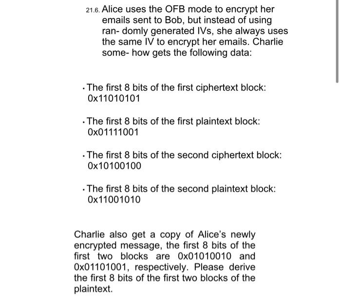 Solved 21.6. Alice uses the OFB mode to encrypt her emails | Chegg.com