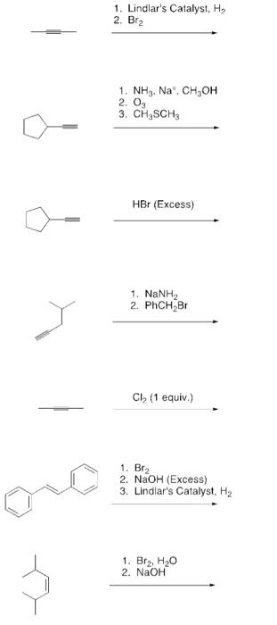 Solved 1 Lindlars Catalyst Hy 2 Brz 1 Nh3 Na Ch Oh 8087