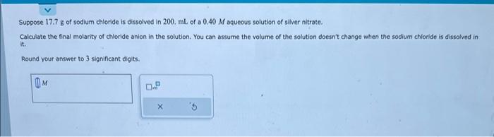 Solved Suppose 17 7 G Of Sodium Chloride Is Dissolved In 200