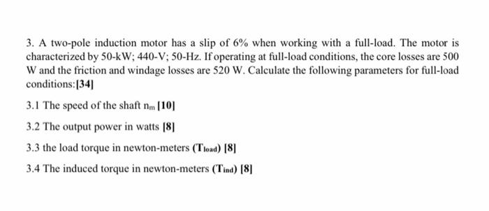 Solved 3. A two-pole induction motor has a slip of 6% when | Chegg.com
