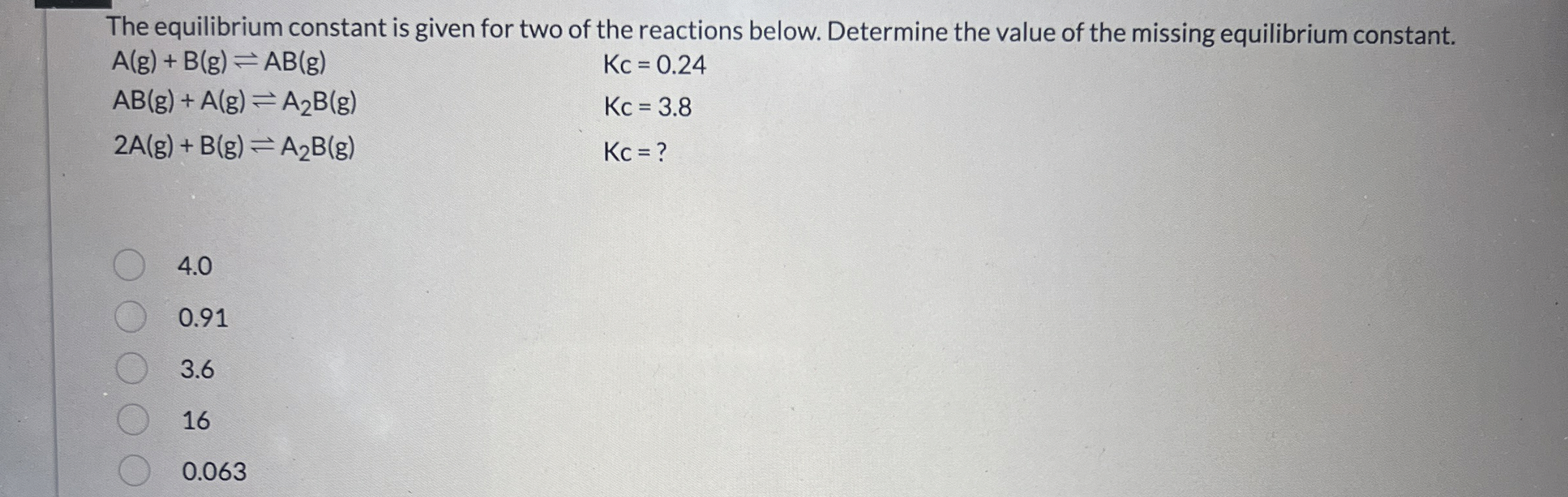 Solved The equilibrium constant is given for two of the | Chegg.com