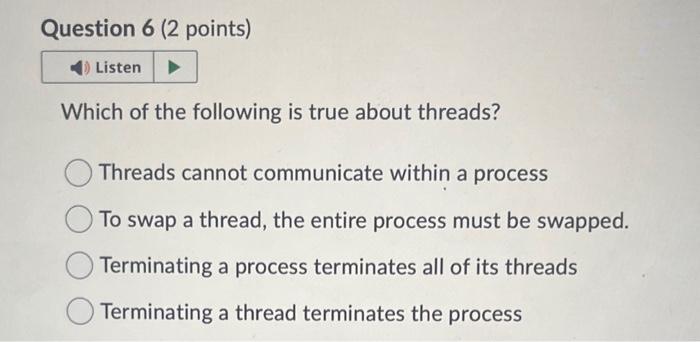 Solved Which of the following is true about threads? Threads | Chegg.com