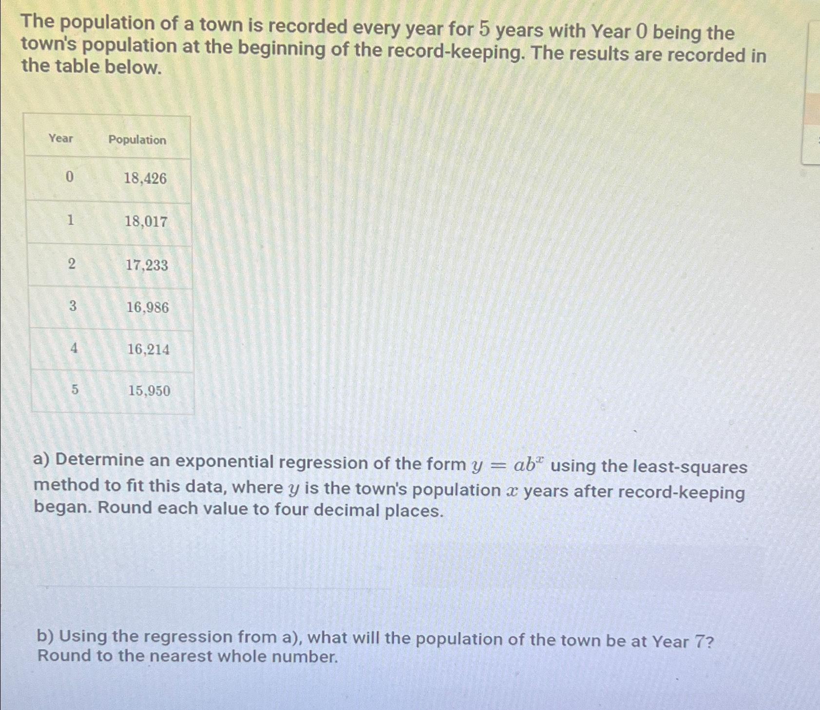 Solved The population of a town is recorded every year for 5 | Chegg.com
