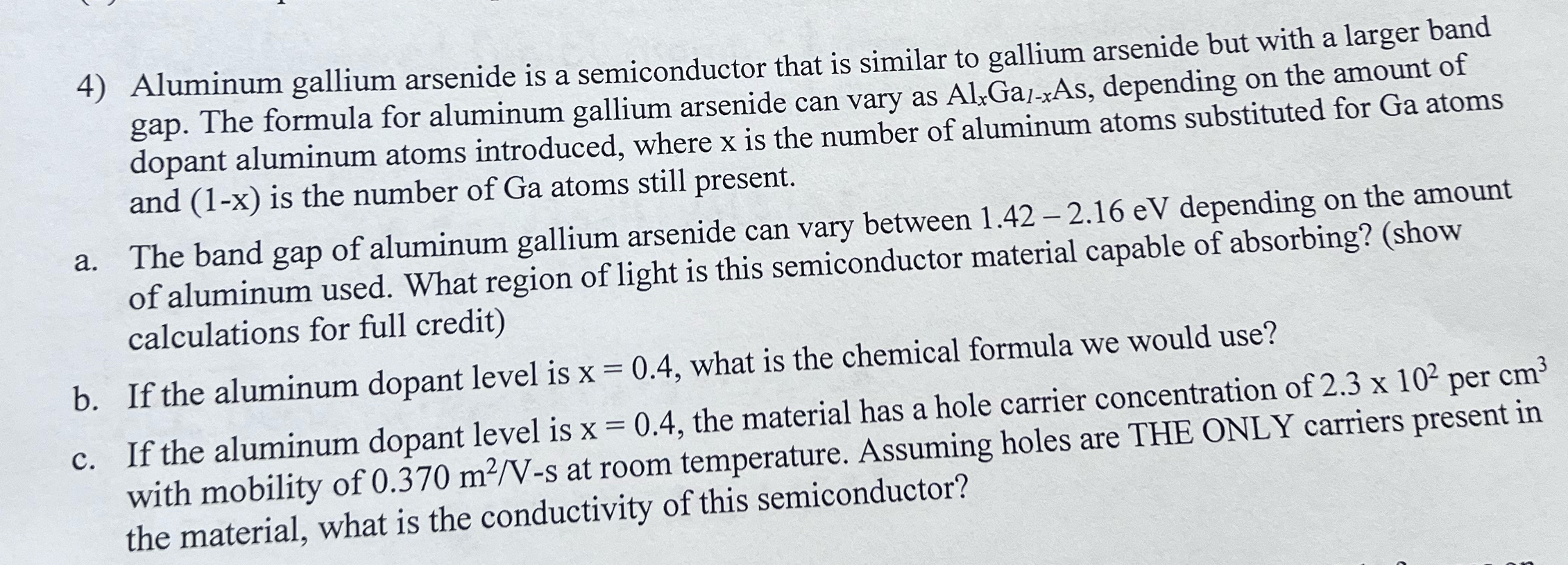 Aluminum gallium arsenide is a semiconductor that is