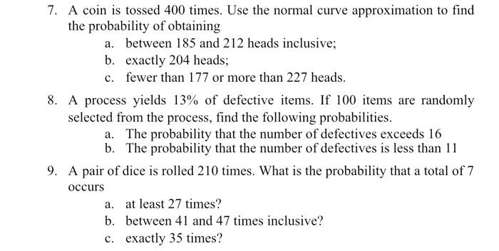 Solved 7. A coin is tossed 400 times. Use the normal curve | Chegg.com