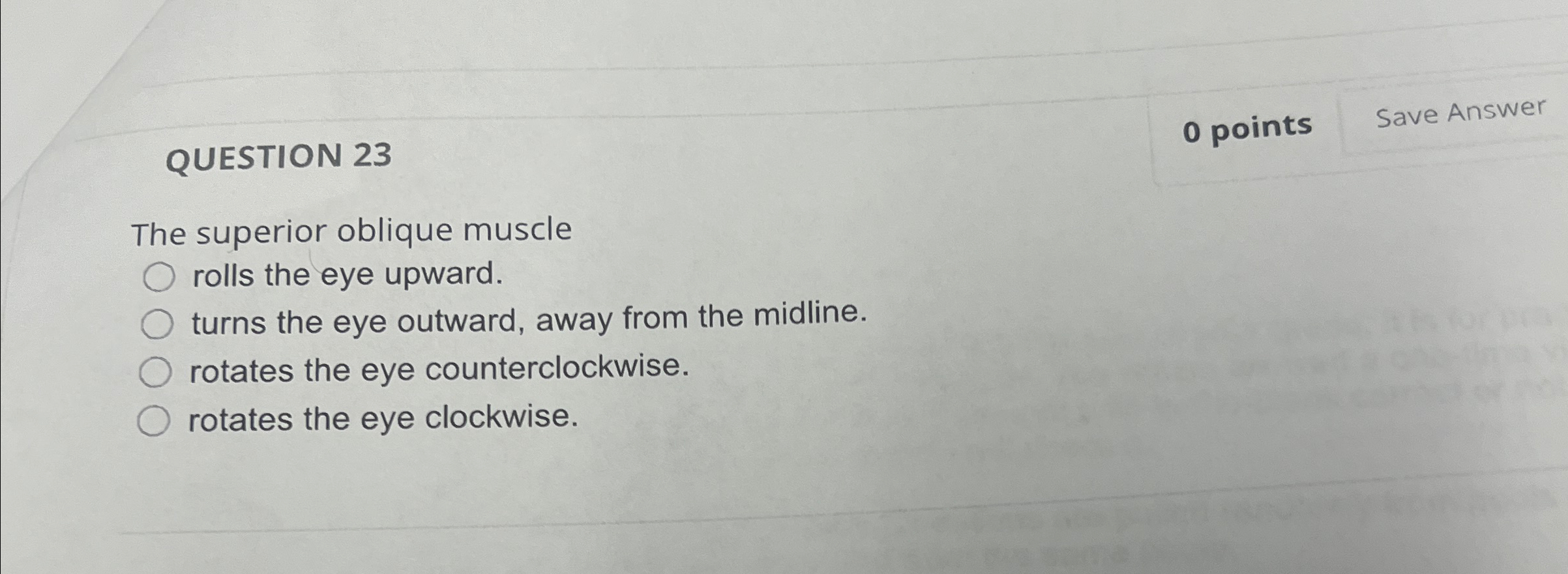 Solved QUESTION 23The superior oblique musclerolls the eye | Chegg.com