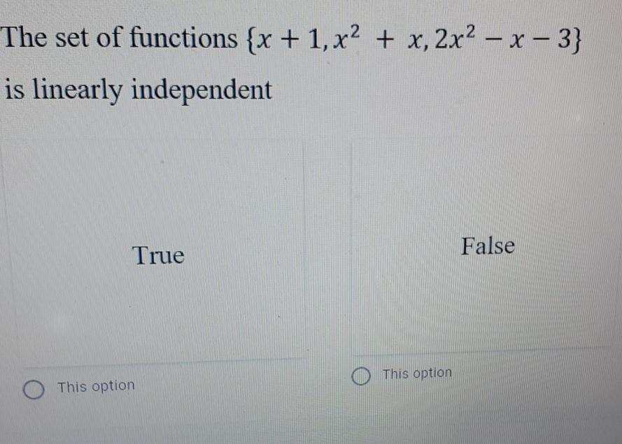 Solved The set of functions x + 1,x2 + x, 2x2 – X-3} is | Chegg.com