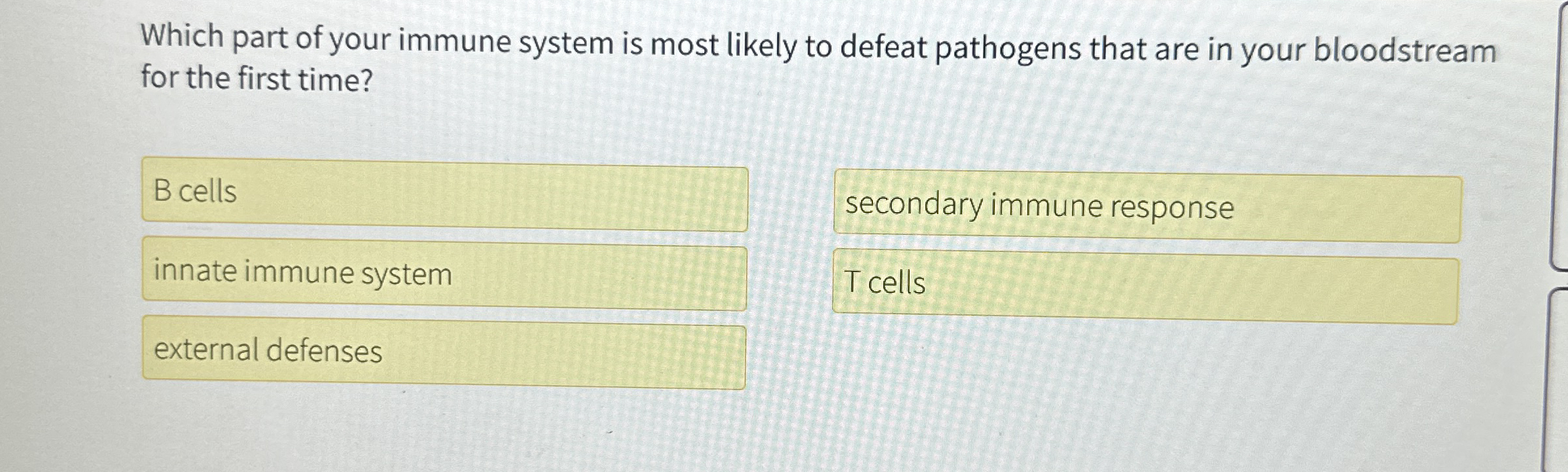 Solved Which part of your immune system is most likely to | Chegg.com