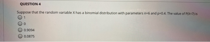 Solved QUESTION 4 Suppose that the random variable X has a | Chegg.com