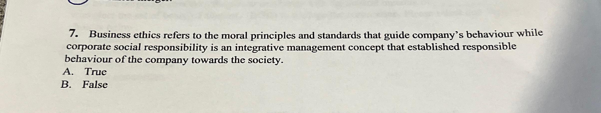 Solved Business ethics refers to the moral principles and | Chegg.com