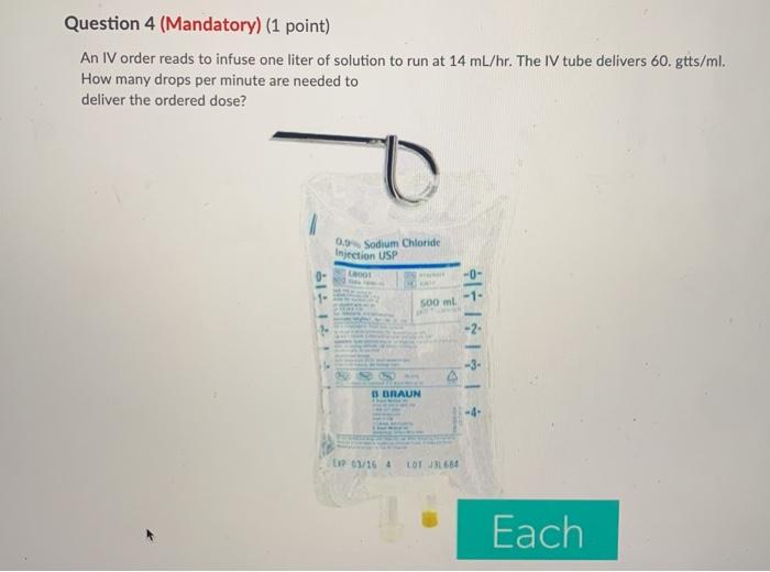 Solved Question 4 (Mandatory) (1 point) An IV order reads to | Chegg.com