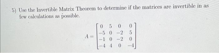 Solved 5) Use the Invertible Matrix Theorem to determine if | Chegg.com
