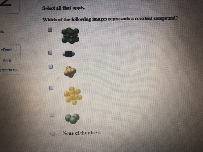 Which Of The Following Represents A Compound Solved Select all that apply. Which of the following images | Chegg.com