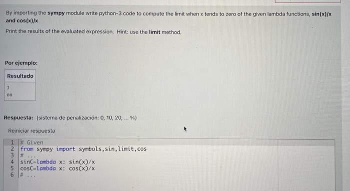 By importing the sympy module write python-3 code to compute the limit when x tends to zero of the given lambda functions, si