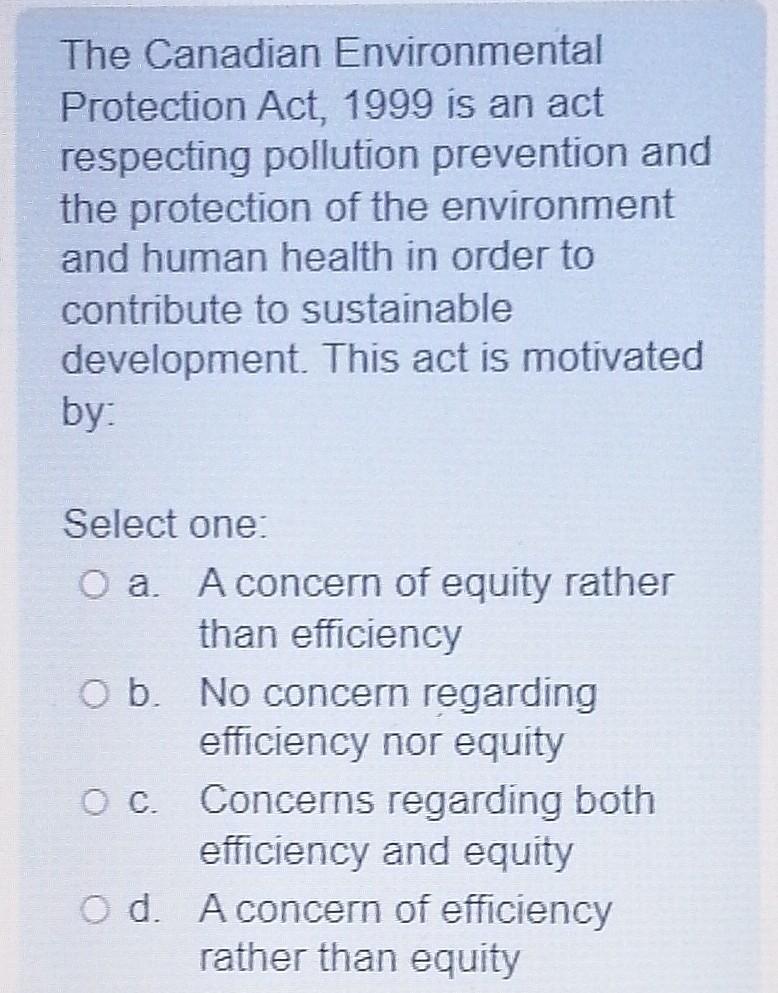 Solved The Canadian Environmental Protection Act, 1999 is an