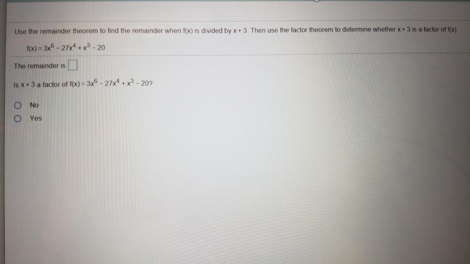 Solved Use the remainder theorem to find the remainder when | Chegg.com