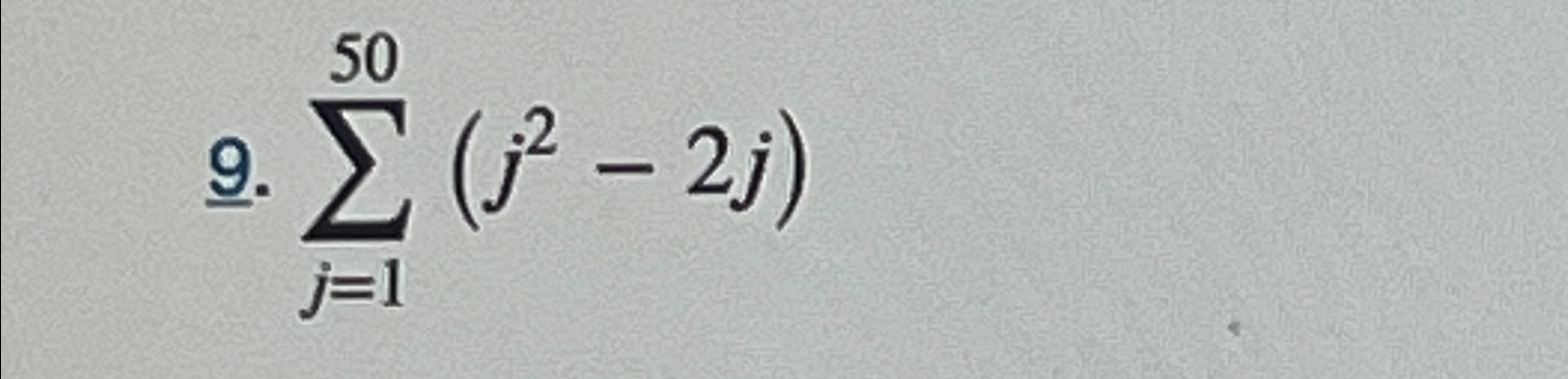 Solved ∑j=150(j2-2j) | Chegg.com