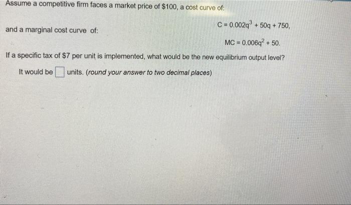 Solved Assume a competitive firm faces a market price of | Chegg.com
