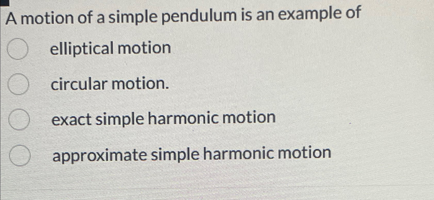 Solved A motion of a simple pendulum is an example of | Chegg.com
