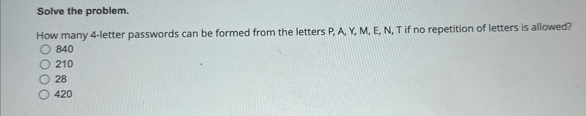 Solved Solve the problem.How many 4-letter passwords can be | Chegg.com