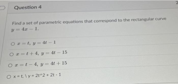 Solved Question 4 Find a set of parametric equations that | Chegg.com