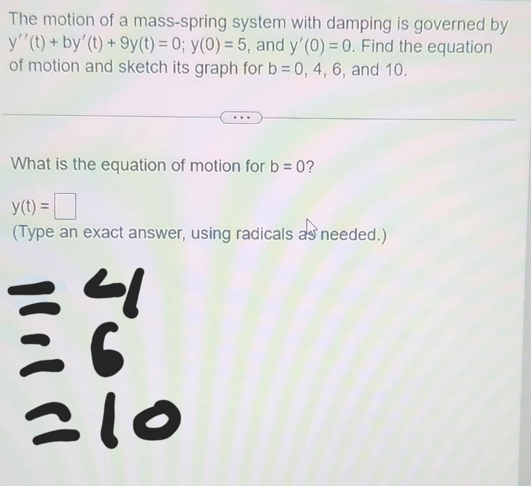 Solved The Motion Of A Mass-spring System With Damping Is | Chegg.com