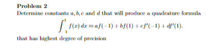 Solved Problem 2Determine constants a,b,c ﻿and d ﻿that will | Chegg.com