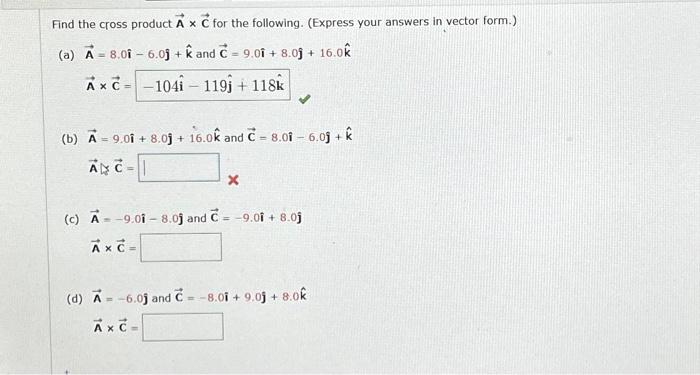 Solved Find the cross product A x C for the following. | Chegg.com