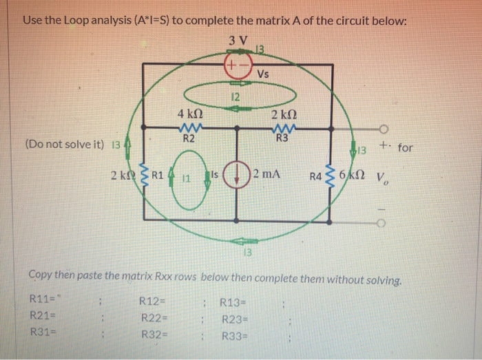 Solved Use the Loop analysis A I S to complete the matrix