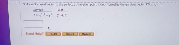 Solved Find a unit normal vector to the surface at the given | Chegg.com