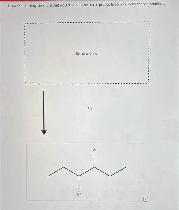 Solved Draw the starting structure that would lead to the | Chegg.com