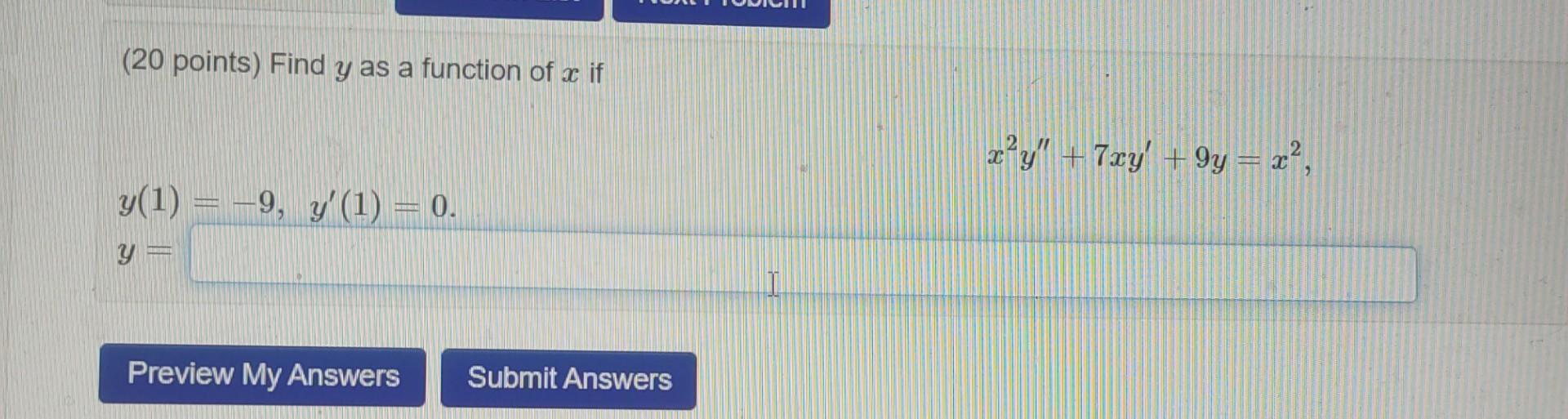 Solved (20 points) Find y as a function of x if | Chegg.com