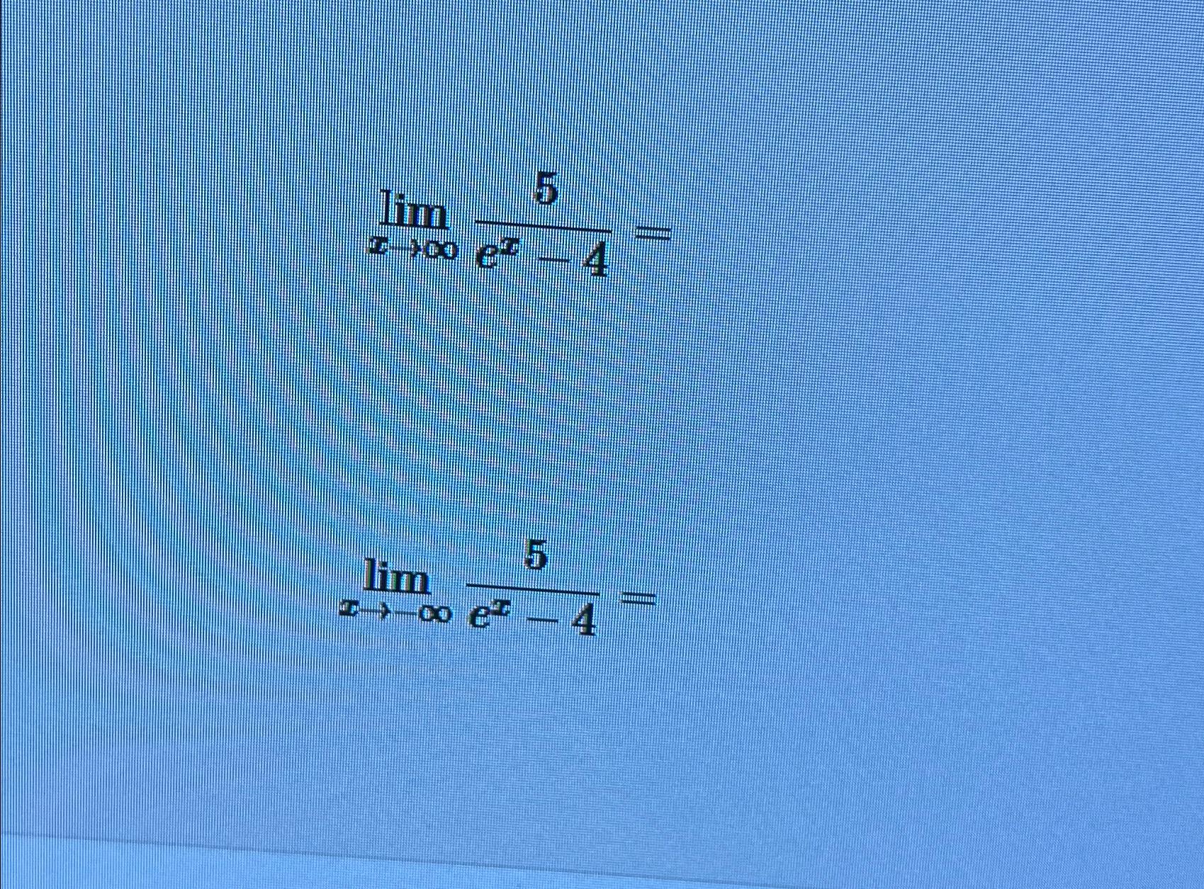 Solved Limx→∞5ex 4limx→ ∞5ex 4 6270