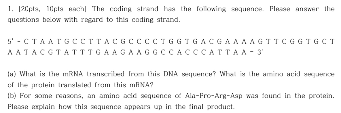 Solved [20pts, 10pts each] ﻿The coding strand has the | Chegg.com