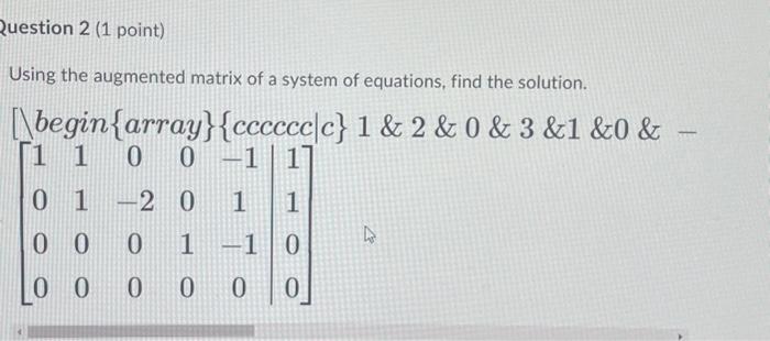 Solved Using the augmented matrix of a system of equations, | Chegg.com