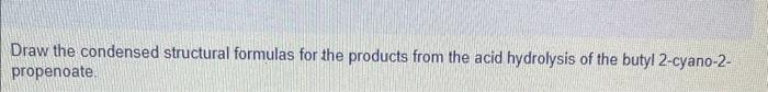 Solved Draw the condensed structural formulas for the | Chegg.com