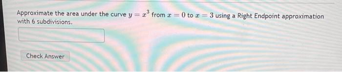 Solved Approximate the area under the curve y=x3 from x=0 to | Chegg.com