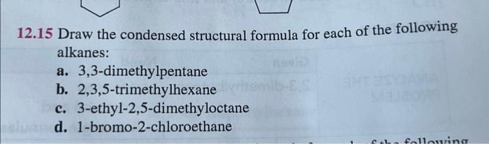 Solved 12.15 Draw the condensed structural formula for each | Chegg.com