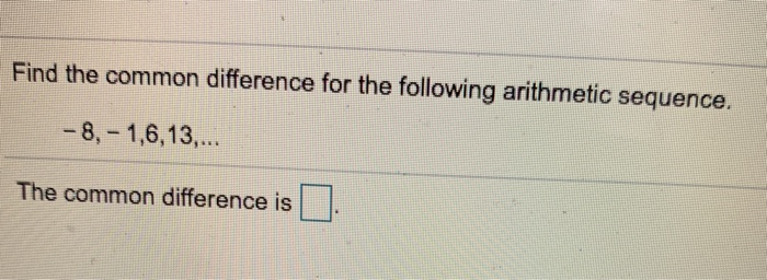 Solved Find the common difference for the following | Chegg.com