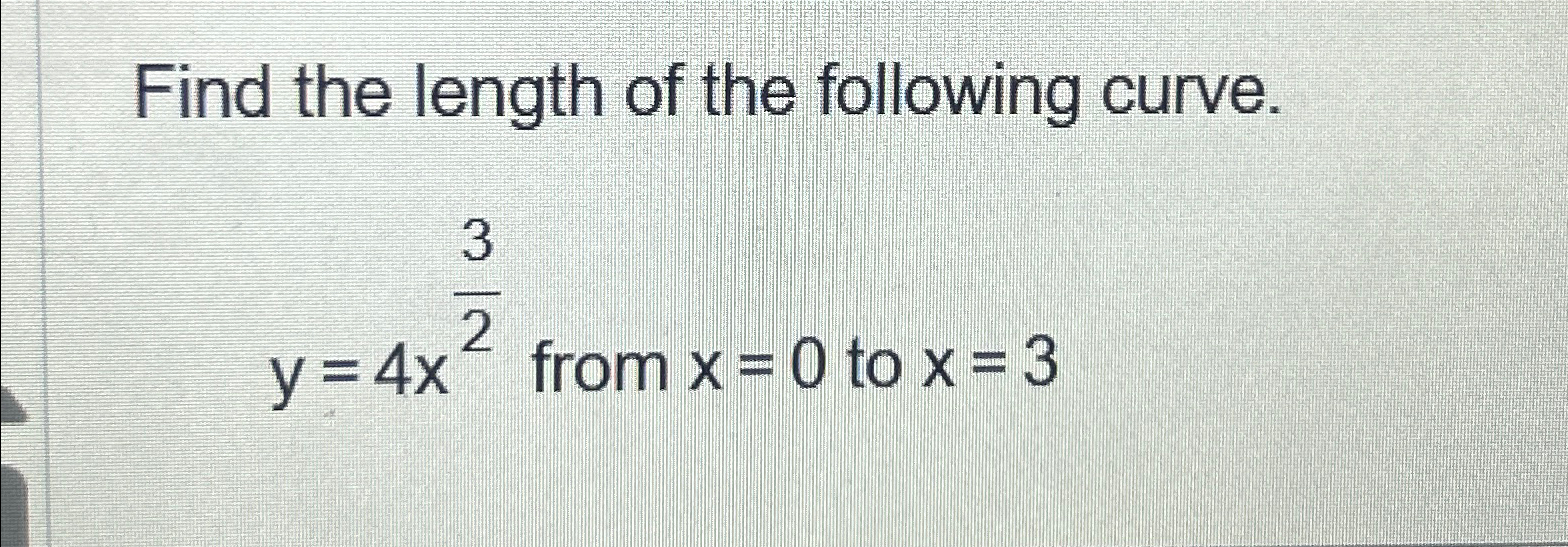 solved-find-the-length-of-the-following-curve-y-4x32-from-chegg