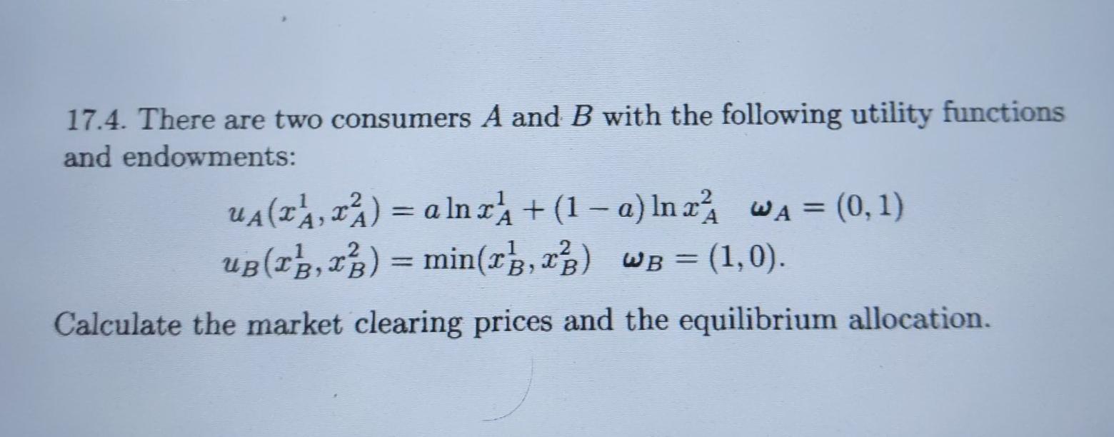 Solved 17.4. There Are Two Consumers A And B With The | Chegg.com