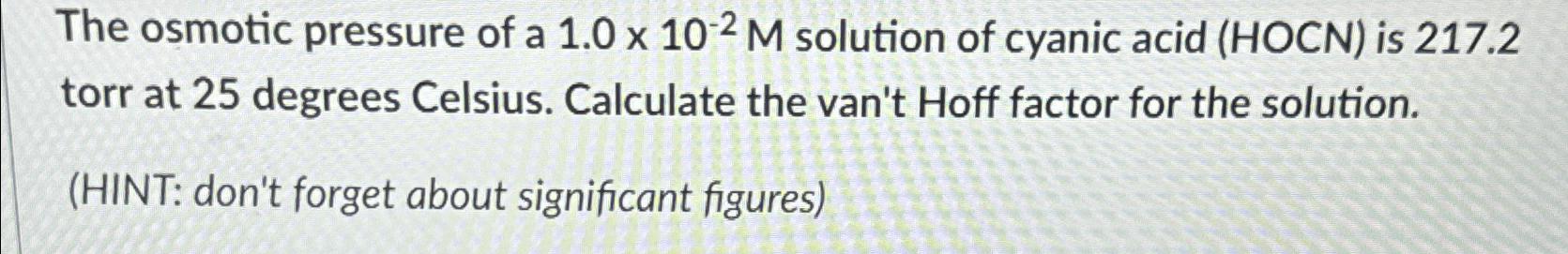 Solved The Osmotic Pressure Of A 1.0×10-2M ﻿solution Of | Chegg.com