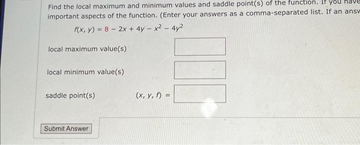 Solved Find the local maximum and minimum values and saddle | Chegg.com