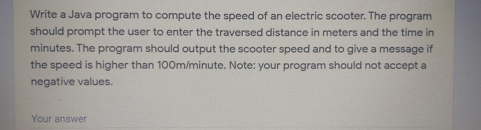 Solved Write a Java program to compute the speed of an | Chegg.com