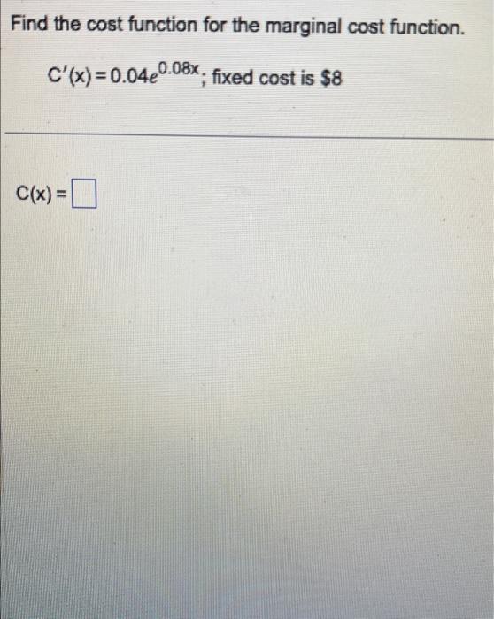 Solved Find the cost function for the marginal cost | Chegg.com
