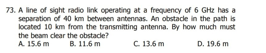 Solved 73. A line of sight radio link operating at a | Chegg.com