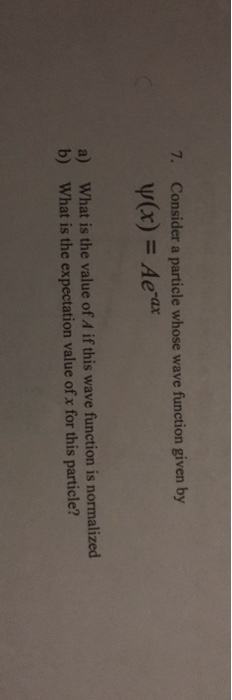 Solved 7. Consider A Particle Whose Wave Function Given By | Chegg.com